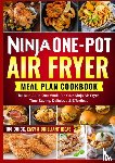 Kochlust, Frida - NINJA ONE POT AIR FRYER MEAL PLAN COOKBOOK - The Best All-in-One Meals for Your Ninja Air Fryer – Time-Saving, Delicious & Effortless
