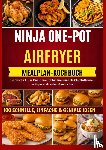 Kochlust, Frida - NINJA ONE-POT AIR-FRYER KOCHBUCH MIT MAHLZEITENPLAN