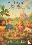 Dorenhart, Stella - A Royal Feast in the Land of Princes and Princesses