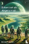 Russchen, Bennie - Bitterzoet als Angel's Fruit