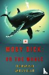 Melville, Herman - Moby Dick: or The Whale