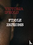 Ifeolu, Victoria - Fiddle Fathoms