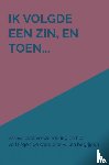 De Rijk, Anna - Ik volgde een zin, en toen...