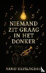 Olislagers, Arno - Niemand zit graag in het donker
