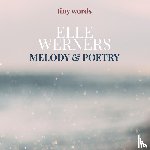 WERNERS, ELLE - MELODY & POETRY