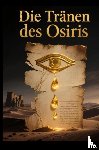Leonhardt, Dominik - Die Tränen des Osiris