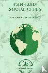 van Lies, Martinus H. - Cannabis Social Clubs Worldwide