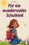 Kors, Bea - Für ein wundervolles Schulkind