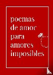 Rivero, Sonia - Poemas de amor para amores imposibles