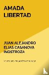 Casanova Inostroza, Juan Alejandro Elias - AMADA LIBERTAD