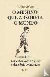 B. Oliveira, Helder - O Menino que Absorvia o Mundo