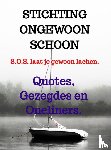 Schoon, Stichting Ongewoon - Quotes, Gezegdes en Oneliners.