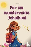 Kors, Bea - Für ein wundervolles Schulkind