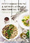 Frygold, Sabine - Fettverbrennung & Muskelaufbau Ernährung XXL: 200 Low-Carb & Eiweißreiche Fitness-Rezepte für definierte Muskeln