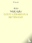 WERNERS, ELLE - LOUIS GERARD IS A NICKNAME