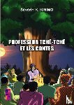 Kinimo, Séverin K - Professeur Tchê - Tchè et les contes