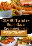 Crunch, Ella - COSORI TwinFry Dual Blaze Receptenboek: Meer dan 250 snelle & makkelijke airfryer-ideeën voor 2 kamers –