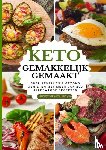 Albrecht, Alina - Keto gemakkelijk gemaakt: Het grote keto-kookboek voor beginners – Snel afvallen & gezond genieten met meer dan 100 alledaagse recepten
