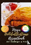 Balance, Maya - Mega Heißluftfritteuse Rezeptbuch: 150 XXL-Rezepte für Anfänger & Profis | Gesund & knusprig genießen –Mit Tipps, Tricks & bunten Farbfotos