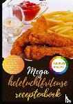 Balance, Maya - Mega heteluchtfriteuse receptenboek: 150 XXL-recepten voor beginners & gevorderden | Gezond & knapperig genieten – Met tips, trucs & kleurrijke foto's