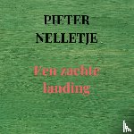 Nelletje, Pieter - Een zachte landing