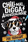 Tanner, Claus - Chill Mal, Digga! Adventskalender für Teenager Jungs und Mädchen