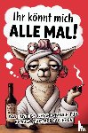Sauer, Fanny - Ihr könnt mich alle mal