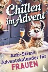 Lamaste, Lara - Chillen im Advent – der humorvolle Anti-Stress-Adventskalender für Frauen, 24 Tage Achtsamkeit und Entspannung im Alltagswahnsinn