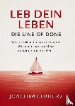 Lebherz, Joachim - Leb Dein Leben - Die Line of Done