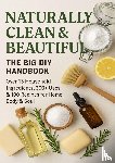 Wilder, S. - NATURALLY CLEAN & BEAUTIFUL : The Big DIY Handbook – Over 15 Household Ingredients, 300+ Uses & 100 Recipes for Home, Body & Soul