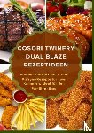 Balance, Maya - COSORI TwinFry Dual Blaze Rezeptideen: Von herzhaft bis süß – 200 Airfryer-Rezepte für zwei Kammern, ideal für den Familienalltag