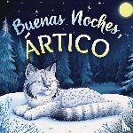 Johnson, Emily - Buenas noches, Ártico: Un cuento dulce infantil con rimas para dormir, perfecto para niños pequeños y bebés