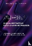 Oliveira, Bruno - ABM: O Guia Definitivo para o Marketing B2B