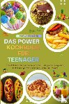 Gartmann, Luise - Stark & Selbstständig: Das Power-Kochbuch für Teenager