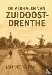 Veenstra, Jan - De Verhalen van Zuidoost-Drenthe