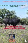 JIMENEZ BLANCO, Francisco Javier - BIENESTAR ANIMAL: SU INFLUENCIA EN EL COMPORTAMIENTO DEL TORO BRAVO.