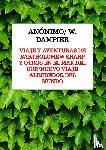 W. Dampier, Anónimo/ - Viaje y aventuras de Bartholomew Sharp y otros en el Mar del Sur/Nuevo viaje alrededor del mundo