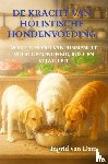 Van Dam, Ingrid - De kracht van holistische hondenvoeding