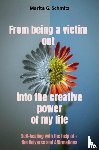 Schmitz, Marita G. - From being a victim out into the creative power of my life