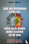 Schmitz, Marita G. - Salir del victimismo y otra vez entra en tu propio poder creativo en mi vida