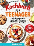 Mayer, Kevin - Super einfaches Kochbuch für Teenager