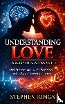 Kings, Stephen - Understanding Love | A Scientific Approach