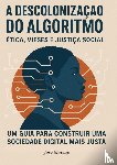 Moreira, José - A Descolonização do Algoritmo