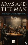 Shaw, G. Bernard - Arms and the Man
