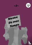 Tomé, Odete Isabel - Mestre do meu Tempo