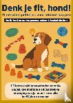 Fellherz, Mara - Denk je fit, hond! – 11-minutenspelletjes voor slimme koppen(Een liefdevol cadeau voor gezinnen, senioren & hondenliefhebbers)