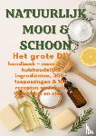 Wilder, S. - NATUURLIJK MOOI & SCHOON Het grote DIY-handboek ( Duurzaam cadeau voor elke gelegenheid)
