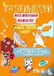 Leckerli, Lilly - KATZENWISSEN, DAS NIEMAND BRAUCHT – ABER JEDER LIEBT 160 verrückte Katzenfakten, die Katzenliebhaber sprachlos machen