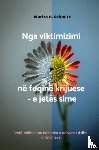 Schmitz, Marita G. - Nga viktimizimi në fuqinë krijuese - e jetës sime