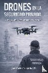 Fernandez V., Juan C. - DRONES EN LA SEGURIDAD PRIVADA